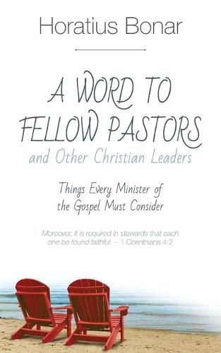 Cover image for A Word to Fellow Pastors and Other Christian Leaders: Things Every Minister of the Gospel Must Consider