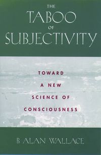 Cover image for The Taboo of Subjectivity: Towards a New Science of Consciousness