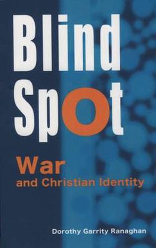 Cover image for Blind Spot: War and Christian Identity