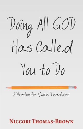 Cover image for Doing All God Has Called You to Do: A Devotion for Novice Teachers