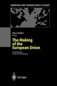 Cover image for The Making of the European Union: Contributions of the Social Sciences