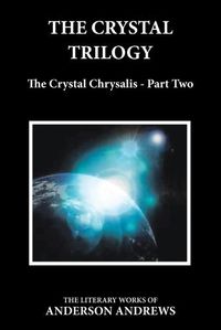 Cover image for The Crystal Trilogy: The Crystal Chrysalis - Part Two