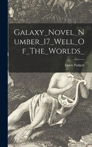 Cover image for Galaxy_Novel_Number_17_Well_Of_The_Worlds_