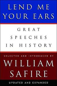 Cover image for Lend Me Your Ears: Great Speeches in History