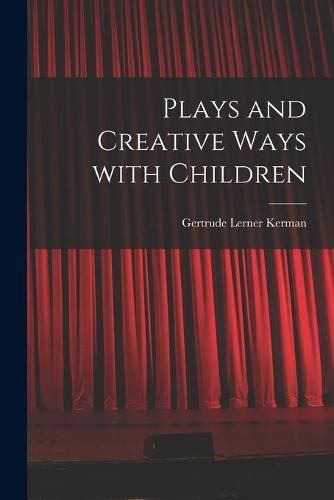 Cover image for Plays and Creative Ways With Children