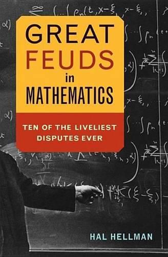 Cover image for Great Feuds in Mathematics: Ten of the Liveliest Disputes Ever