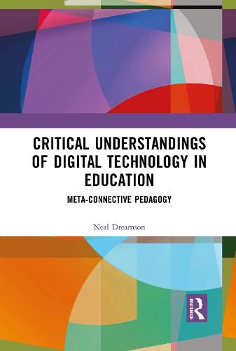 Cover image for Critical Understandings of Digital Technology in Education: Meta-Connective Pedagogy
