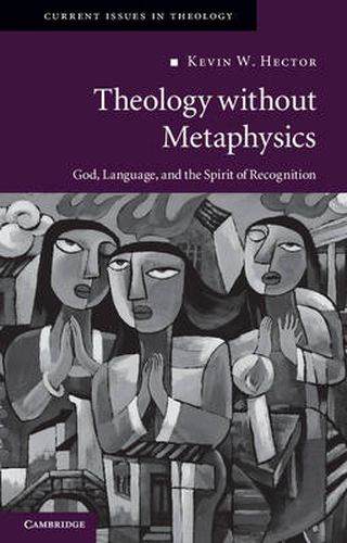 Cover image for Theology without Metaphysics: God, Language, and the Spirit of Recognition