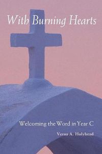 Cover image for Welcoming the Word in Year C: With Burning Hearts