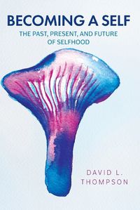 Cover image for Becoming a Self