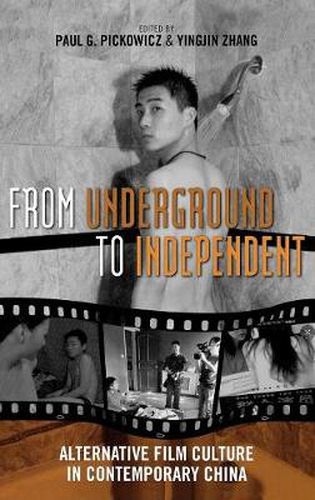 Cover image for From Underground to Independent: Alternative Film Culture in Contemporary China