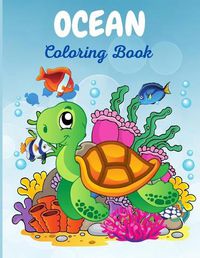 Cover image for Ocean Coloring Book: The Magical Underwater Coloring Book for Boys and Girls, Super Fun Activity Book for Beginners, Ages 2-4, 3-5