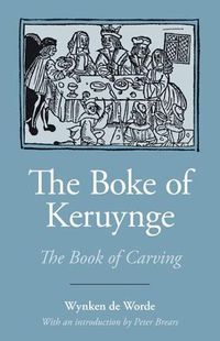 Cover image for The Boke of Keruynge (the Book of Carving)