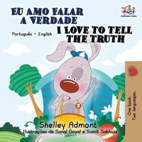 Cover image for I Love to Tell the Truth: Portuguese English Bilingual Book (Brazilian)