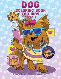 Cover image for Dog Coloring Book for Kids Ages 4-8: Cute and Adorable Cartoon Dogs and Puppies