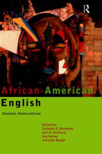 Cover image for African-American English: Structure, History and Use