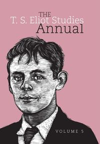 Cover image for The T. S. Eliot Studies Annual