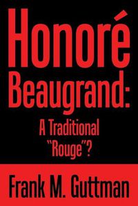 Cover image for Honore Beaugrand: a Traditional Rouge?