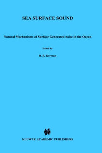 Cover image for Sea Surface Sound: Natural Mechanisms of Surface Generated Noise in the Ocean