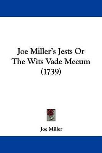 Cover image for Joe Miller's Jests or the Wits Vade Mecum (1739)