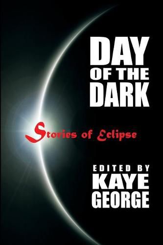 Day of the Dark: Stories of Eclipse