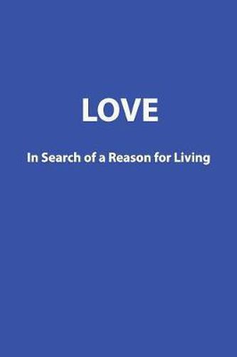 Cover image for Love - In Search of a Reason for Living