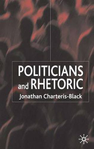 Cover image for Politicians and Rhetoric: The Persuasive Power of Metaphor