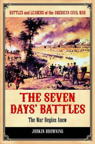 Cover image for The Seven Days' Battles: The War Begins Anew