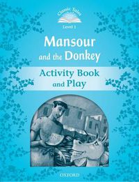 Cover image for Classic Tales Second Edition: Level 1: Mansour and the Donkey Activity Book & Play