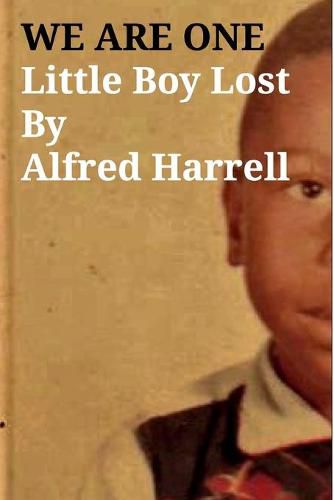 Cover image for WE ARE ONELittle Boy LostBy Alfred Harrell