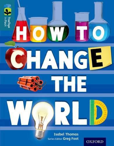 Cover image for Oxford Reading Tree TreeTops inFact: Level 19: How To Change the World