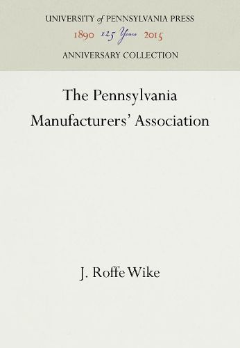 Cover image for The Pennsylvania Manufacturers' Association