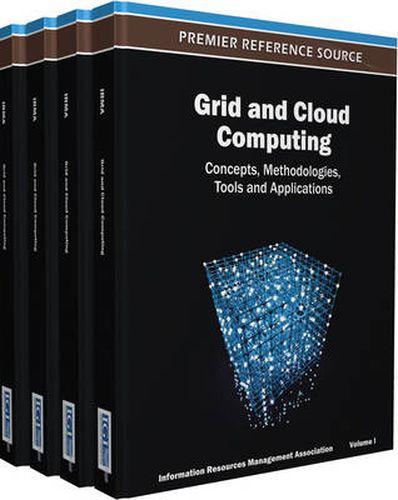 Cover image for Grid and Cloud Computing: Concepts, Methodologies, Tools and Applications