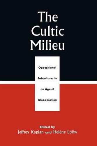 Cover image for The Cultic Milieu: Oppositional Subcultures in an Age of Globalization