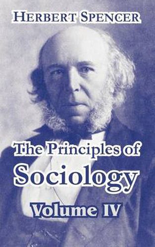 Cover image for The Principles of Sociology, Volume IV