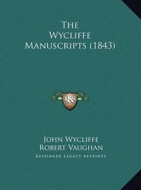 Cover image for The Wycliffe Manuscripts (1843)