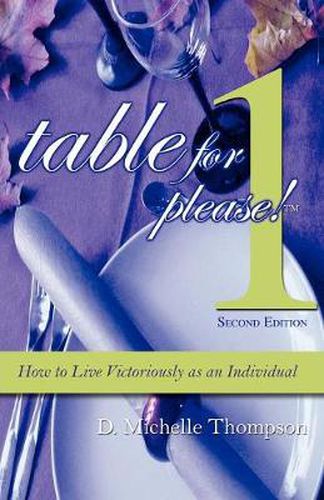 Cover image for Table for 1, Please: How to Live Victoriously as an Individual