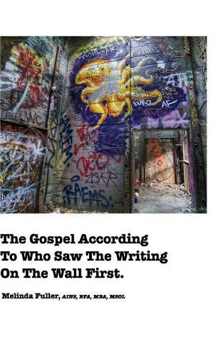 Cover image for The Gospel According To Who Saw The Writing On The Wall First