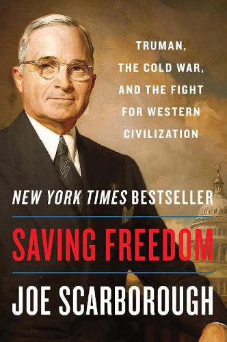 Cover image for Saving Freedom: Truman, the Cold War, and the Fight for Western Civilization