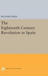 Cover image for The Eighteenth-Century Revolution in Spain