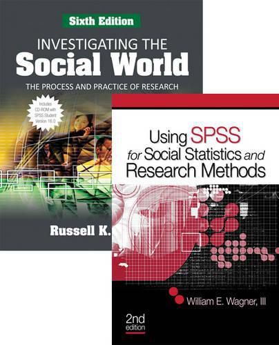 Investigating the Social World Student Version SPSS 6ed and Using SPSS for Social Statistics and Research Methods 2ed