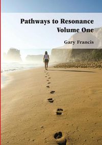 Cover image for Pathways To Resonance Volume One Full Colour Version