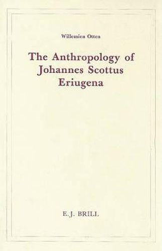 Cover image for The Anthropology of Johannes Scottus Eriugena