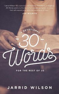 Cover image for 30 Words: A Devotional for the Rest of Us