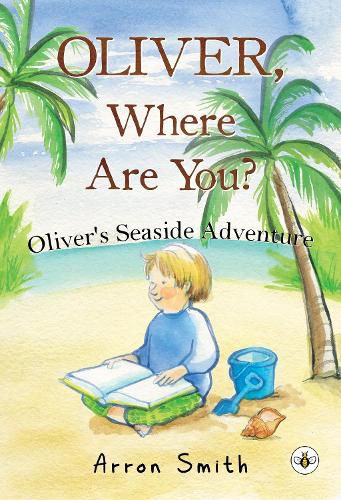 Oliver, Where Are You? Oliver's Seaside Adventure (Second Edition)