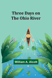 Cover image for Three Days on the Ohio River