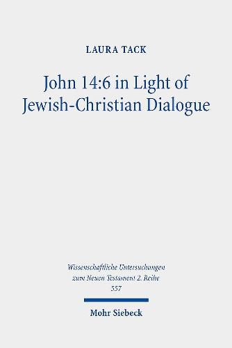 John 14:6 in Light of Jewish-Christian Dialogue: Sharing Truth on the Way to Life