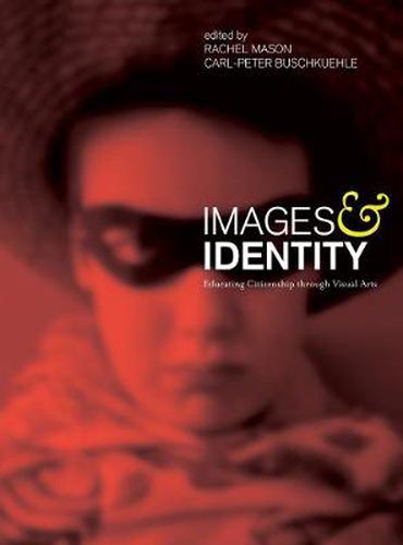 Cover image for Images and Identity: Educating Citizenship through Visual Arts