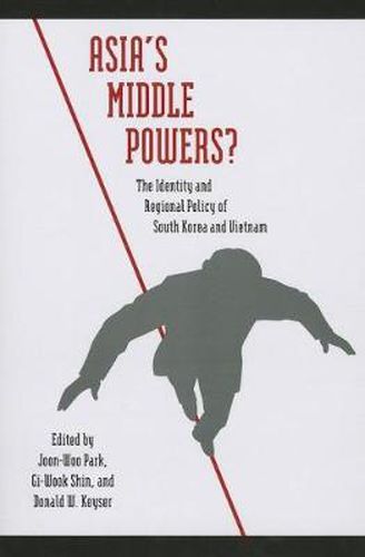 Cover image for Asia's Middle Powers?: The Identity and Regional Policy of South Korea and Vietnam