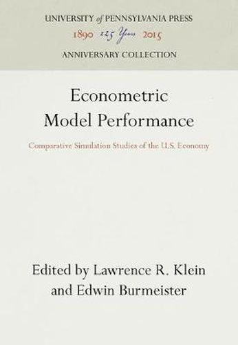 Cover image for Econometric Model Performance: Comparative Simulation Studies of the U.S. Economy